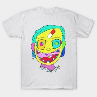 Feed your head T-Shirt